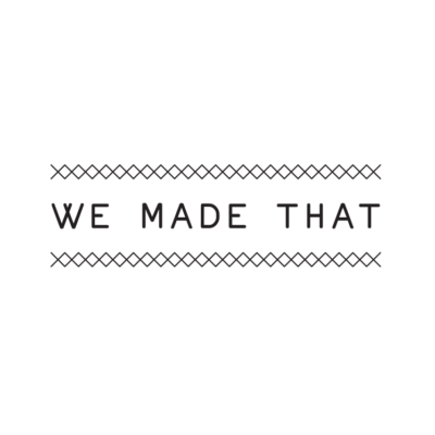 We Made That